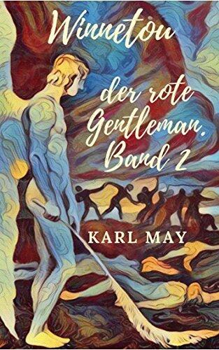 Winnetou der rote Gentleman Bd 2 : Carl May's gesammelte Reiseromane