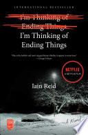 I'm Thinking of Ending Things: A Novel