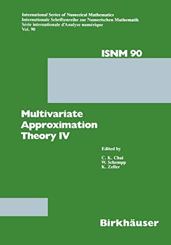 Multivariate Approximation Theory IV: Proceedings of the Conference at the Mathematical Research Institute at Oberwolfach, Black Forest, February ... Series of Numerical Mathematics, 90)