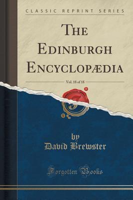 The Edinburgh Encyclopædia, Vol. 18 of 18