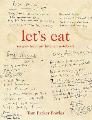 Let's Eat: Recipes from My Kitchen Notebook