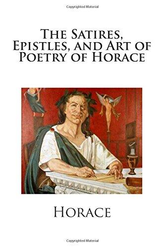 The Satires, Epistles, and Art of Poetry of Horace