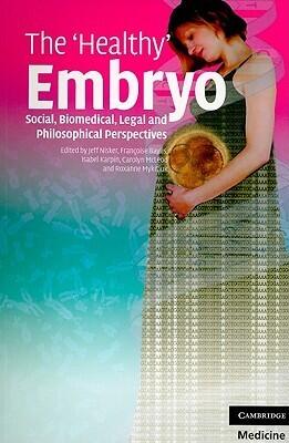 The 'Healthy' Embryo: Social, Biomedical, Legal and Philosophical Perspectives