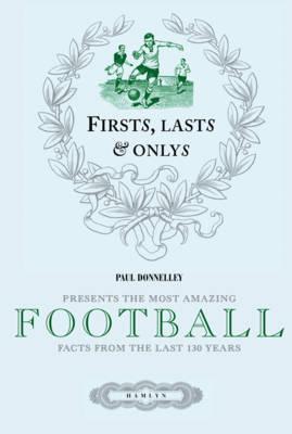 Firsts, Lasts & Onlys: Football
