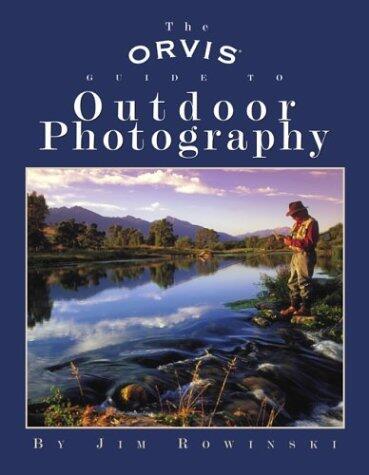 Orvis Guide to Outdoor Photography