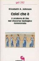 Colei che è: Il mistero di Dio nel discorso teologico femminista
