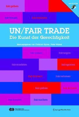 un/fair trade: Die Kunst der Gerechtigkeit