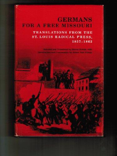 Germans for a Free Missouri: Translations from the St. Louis Radical Press, 1857-1862