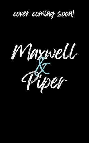 Maxwell & Piper's Story: A Best Friend's Brother Forbidden Auction Romance