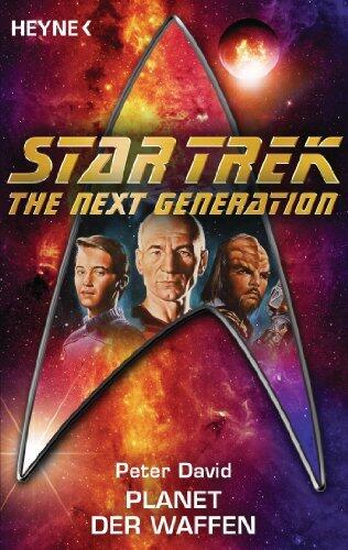 Star Trek - The Next Generation: Planet der Waffen: Roman