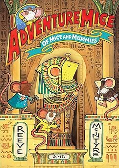 Adventuremice: Of Mice and Mummies