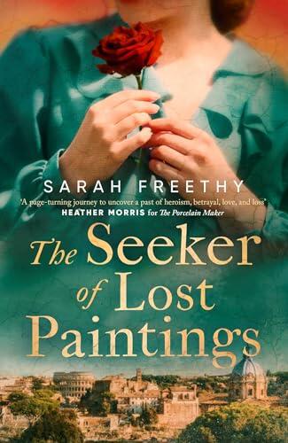 The Seeker of Lost Paintings: An unforgettable story of love and betrayal across the decades from the author of The Porcelain Maker