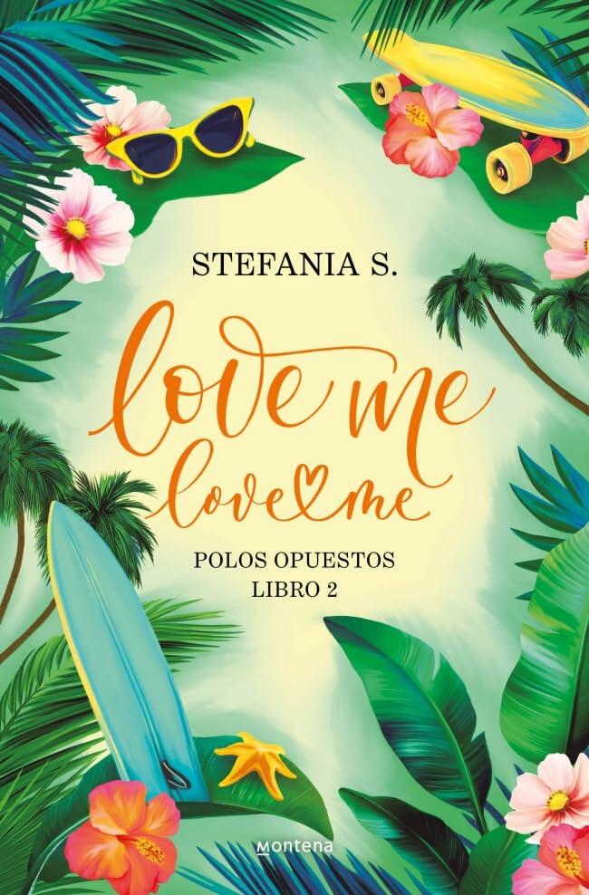 Love me, love me. Libro 2 / Love Me, Love Me. Opposites Attract (Love Me, Love Me, 2)