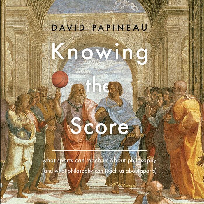 Knowing the Score: What Sports Can Teach Us About Philosophy