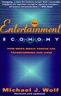 Entertainment Economy: How Mega-Media Forces Are Transforming Our Lives