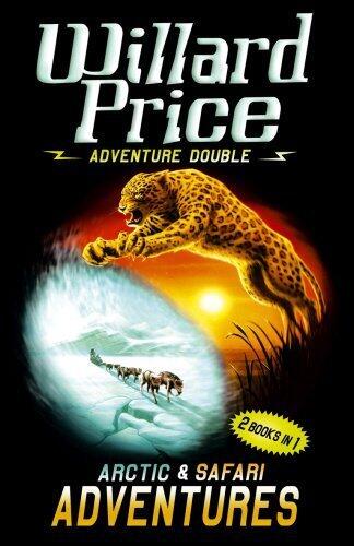 Adventure Double: Arctic & Safari Adventures by Willard Price