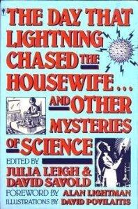 The Day That Lightning Chased the Housewife: And Other Mysteries of Science