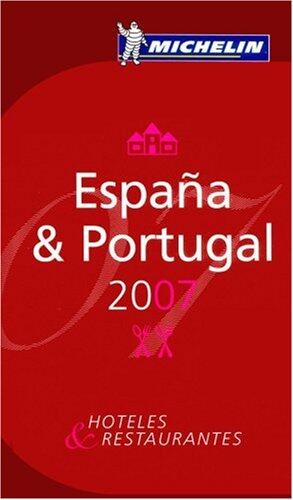 Michelin Red Guide 2007 Espana & Portugal: Hoteles & Restaurantes