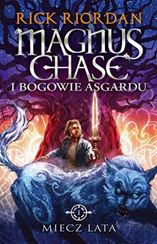 Miecz Lata. Magnus Chase i bogowie Asgardu. Tom 1 wyd. 2023