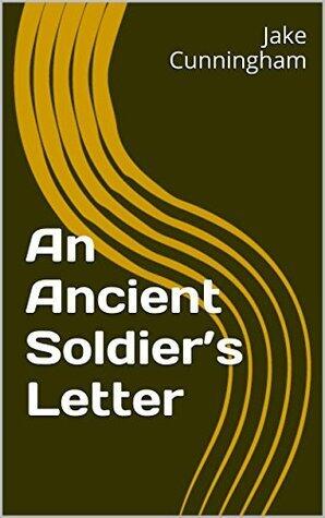 An Ancient Soldier's Letter