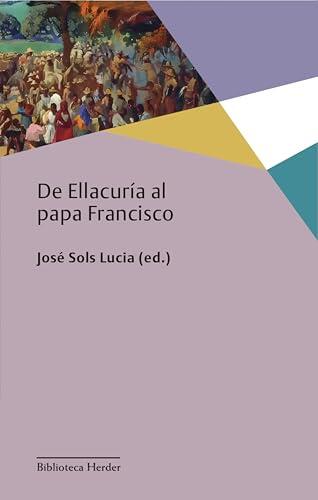 De Ellacuría al Papa Francisco: El Pensamiento Social Cristiano Ante El Desequilibrio Global (Biblioteca Herder)