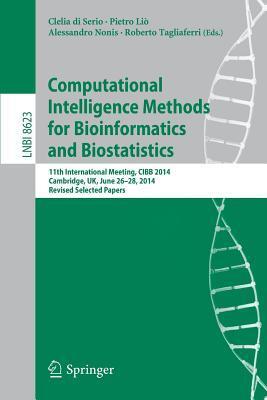Computational Intelligence Methods for Bioinformatics and Biostatistics: 11th International Meeting, CIBB 2014, Cambridge, UK, June 26-28, 2014, ... Papers