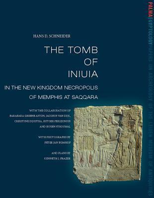 The Tomb of Iniuia in the New Kingdom Necropolis of Memphis at Saqqara (PALMA Egyptology
