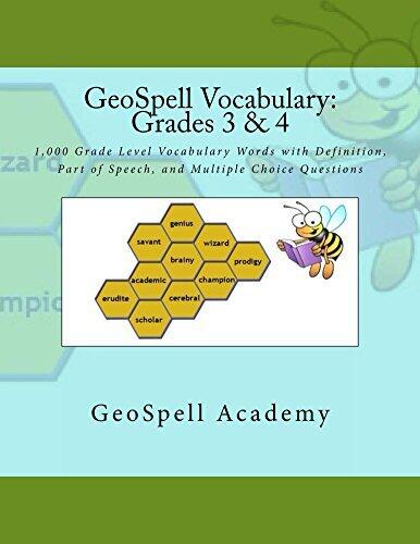 GeoSpell Vocabulary: Grades 3 & 4: One thousand 3rd & 4th grade level vocabulary words along with definitions, parts of speech and assignments for synonyms, antonyms and multiple choice questions