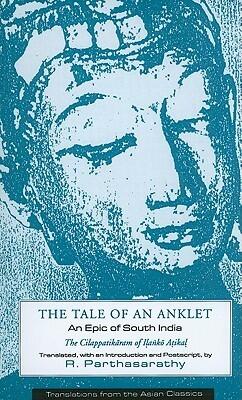 The Cilappatikāram of Ilanko Atikal: An Epic of South India