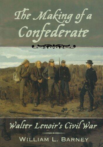 The Making of a Confederate: Walter Lenoir's Civil War
