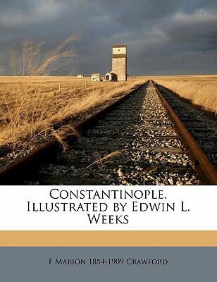 Constantinople, Illustrated by Edwin L. Weeks