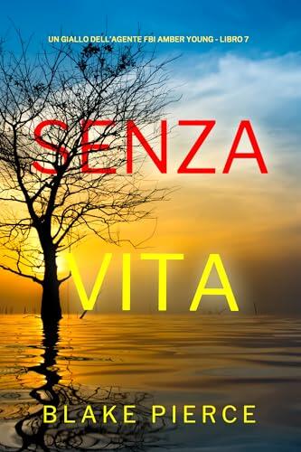Senza Vita (Un giallo dell'agente FBI Amber Young - Libro 7)