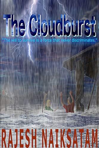 The Cloudburst: The Will to Survive Is a Force That Never Discriminates
