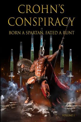 Crohn's Conspiracy: Born a Spartan, Fated a Runt
