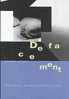 Defacement: Public Secrecy and the Labor of the Negative