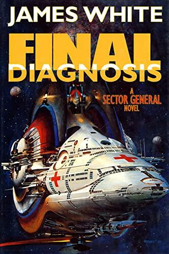Final Diagnosis: A Sector General Novel