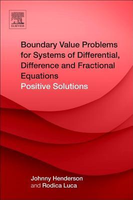 Boundary Value Problems for Systems of Differential, Difference and Fractional Equations: Positive Solutions