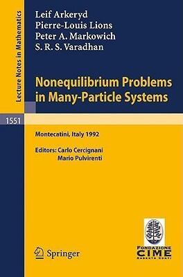Nonequilibrium Problems in Many-Particle Systems: Lectures given at the 3rd Session of the Centro Internazionale Matematico Estivo (C.I.M.E.) held in ... 1992