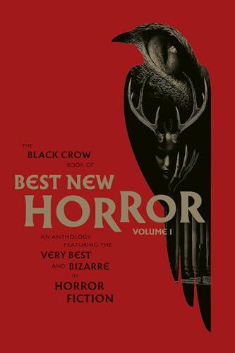 The Black Crow Book of Best New Horror Volume 1