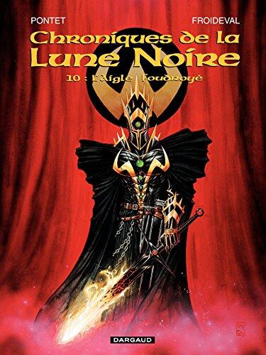 Les Chroniques de la Lune Noire - Tome 10 - L'aigle foudroyé