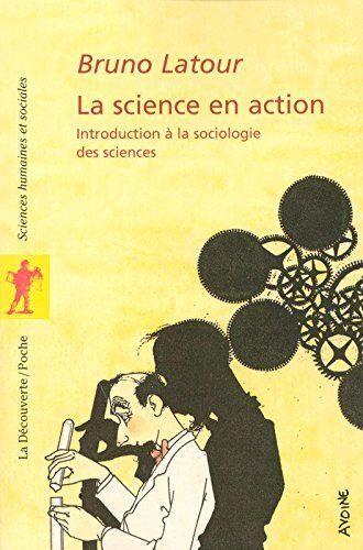 La science en action
