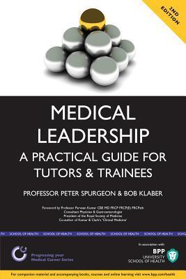 Medical Leadership: A Practical Guide