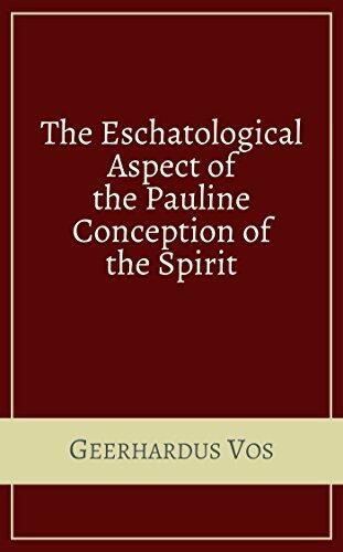 The Eschatological Aspect of the Pauline Conception of the Spirit