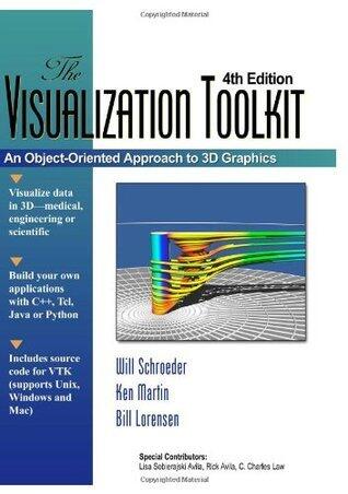 Visualization Toolkit: An Object-Oriented Approach to 3D Graphics, 4th Edition