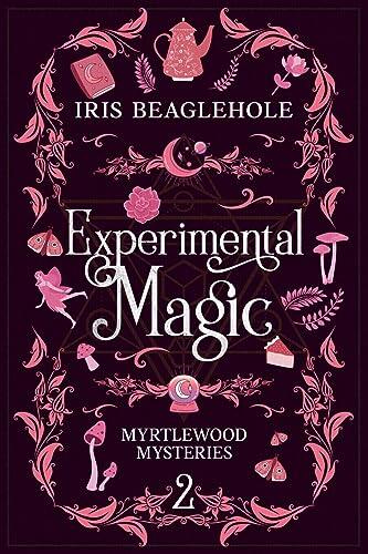 Experimental Magic: Myrtlewood Mysteries (Book 2)