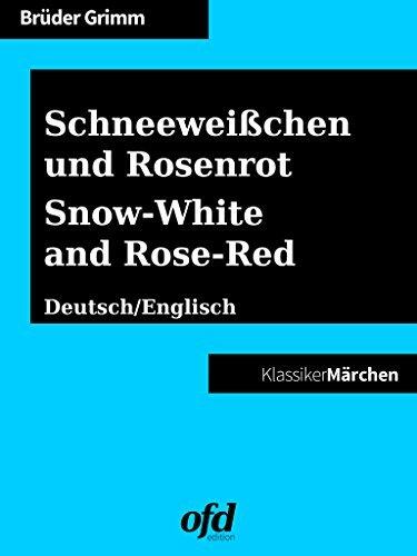 Schneeweißchen und Rosenrot - Snow-White and Rose-Red: Märchen zum Lesen und Vorlesen - zweisprachig: deutsch/englisch - bilingual: German/English
