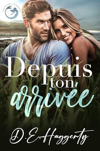 Depuis ton arrivée: Une romance avec un papa célibataire (La série Smuggler’s Hideaway t. 9)
