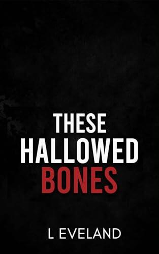 These Hallowed Bones