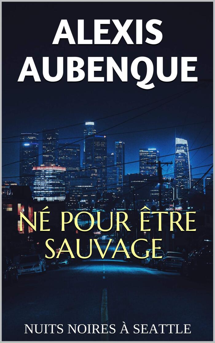 Né pour être sauvage