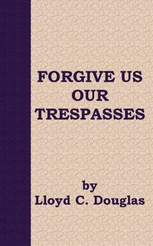 Forgive Us Our Trespasses